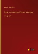 There Are Crimes and Crimes; A Comedy
