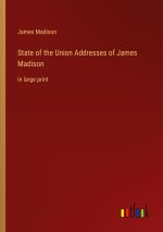 State of the Union Addresses of James Madison