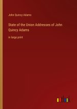 State of the Union Addresses of John Quincy Adams