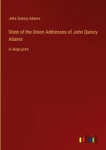 State of the Union Addresses of John Quincy Adams
