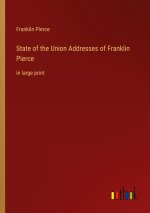 State of the Union Addresses of Franklin Pierce