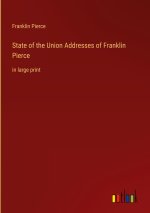 State of the Union Addresses of Franklin Pierce
