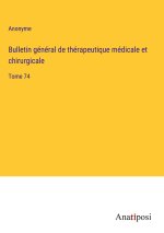 Bulletin général de thérapeutique médicale et chirurgicale