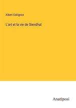 L'art et la vie de Stendhal
