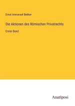 Die Aktionen des Römischen Privatrechts