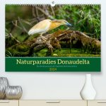 Naturparadies Donaudelta (Premium, hochwertiger DIN A2 Wandkalender 2024, Kunstdruck in Hochglanz)