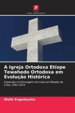 A Igreja Ortodoxa Etíope Tewahedo Ortodoxa em Evolução Histórica