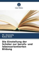 Die Einstellung der Schüler zur berufs- und lebensorientierten Bildung