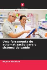 Uma ferramenta de automatizaç?o para o sistema de saúde