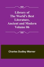 Library of the World's Best Literature, Ancient and Modern Volume 06
