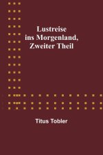 Lustreise ins Morgenland, Zweiter Theil
