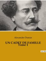 UN CADET DE FAMILLE Tome 1