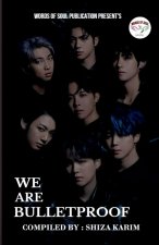 WE ARE BULLETPROOF