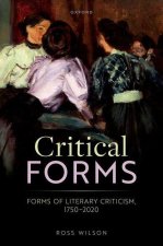 Critical Forms Forms of Literary Criticism, 1750-2020 (Hardback)
