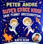 Super Space Kids! Save Planet Drizzlebottom