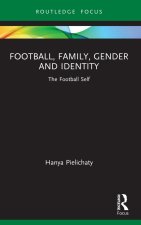 Football, Family, Gender and Identity
