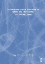 Selective Mutism Workbook for Parents and Professionals