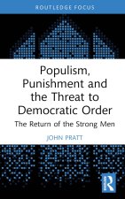 Populism, Punishment and the Threat to Democratic Order