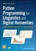 Python Programming for Linguistics and Digital Hum anities: Applications for Text-Focused Fields
