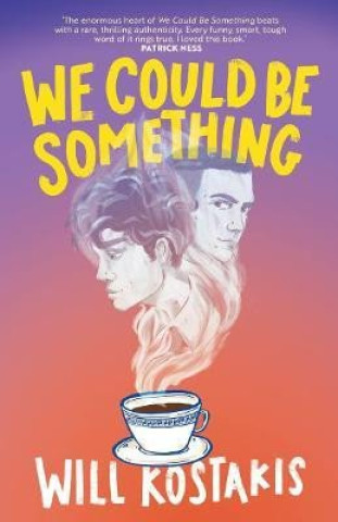 We Could Be Something (Will Kostakis)(Puha kötésű)