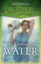 Kitchen Witchcraft: The Element of Water - The Element of Water