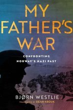 My Father's War: Confronting Norway's Nazi Past