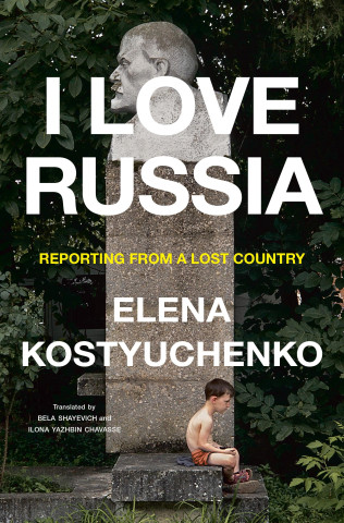 The Country I Love: Dispatches from the Real Russia