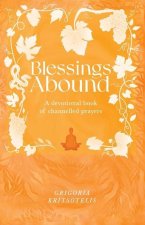 Blessings Abound: A Devotional Book of Channelled Prayers