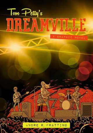 Tom Petty's Dreamville: A Graphic Novel