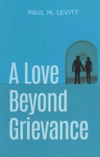 A Love Beyond Grievance
