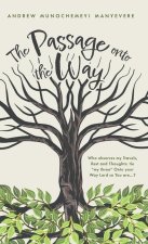 The Passage Onto the Way: Who observes my Travels, Rest and Thoughts: tie my three 0nto your Way Lord so You are ...?
