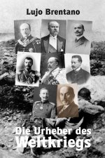 Die Urheber  des Weltkriegs