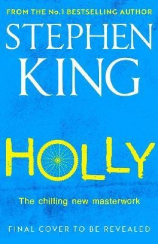 Holly: The chilling new masterwork from the No. 1 Sunday Times bestseller