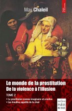Le monde de la prostitution. De la violence à l'illusion