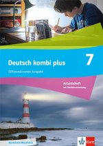 Deutsch kombi plus 7. Arbeitsheft mit Medien Klasse 7. Differenzierende Ausgabe Nordrhein-Westfalen
