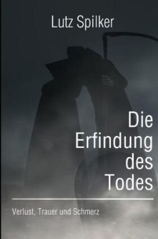Die Erfindung des Todes