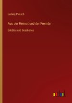 Aus der Heimat und der Fremde