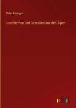 Geschichten und Gestalten aus den Alpen