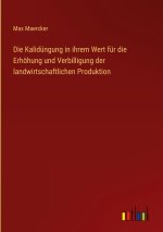 Die Kalidüngung in ihrem Wert für die Erhöhung und Verbilligung der landwirtschaftlichen Produktion