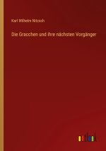 Die Gracchen und ihre nächsten Vorgänger
