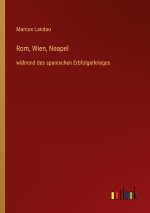 Rom, Wien, Neapel