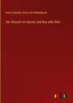 Der Besuch im Karzer und Das edle Blut