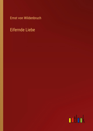 Eifernde Liebe