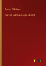 Heinrich und Heinrichs Geschlecht