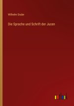 Die Sprache und Schrift der Jucen