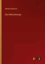 Eine Mithrasliturgie