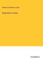King Arthur a Poem