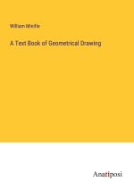 A Text Book of Geometrical Drawing