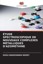 ÉTUDE SPECTROSCOPIQUE DE NOUVEAUX COMPLEXES MÉTALLIQUES D'AZOMÉTHINE