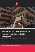 Avaliaç?o do risco sísmico de instalaç?es de produç?o perigosas